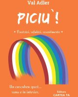 Piciu`! - Frustrări, refulări, resentimente - Val Adler