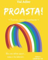 Proasta! - Frustrări, refulări, resentimente - Val Adler