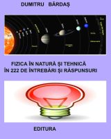 Fizica în natură și tehnică în 222 de întrebări și răspunsuri – Dumitru Bărdaș