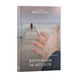 Prenupțial, Vol2, Răsturnări de situație - Delia Moretti, Editura Cartea ta, servicii editoriale, self publishing, corectura, redactare, editare, ilustrare, publicare carte