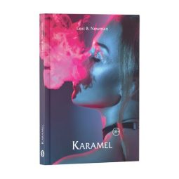 Karamel - Lexi B. Newman, Editura Cartea ta, servicii editoriale, self publishing, corectura, redactare, editare, ilustrare, publicare carte
