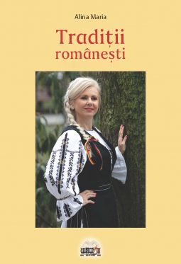 Traditii romanesti - Alina Maria www.e-carteata.ro